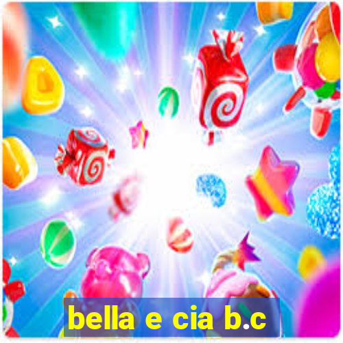 bella e cia b.c